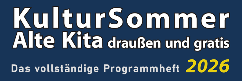 Programmheft des KulturSommer Alte Kita Programmheft des KulturSommer Alte Kita